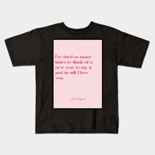 Best love quotes - Fitzgerald Kids T-Shirt